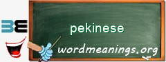 WordMeaning blackboard for pekinese